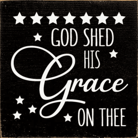 God Shed His Grace On Thee (Color: Black)