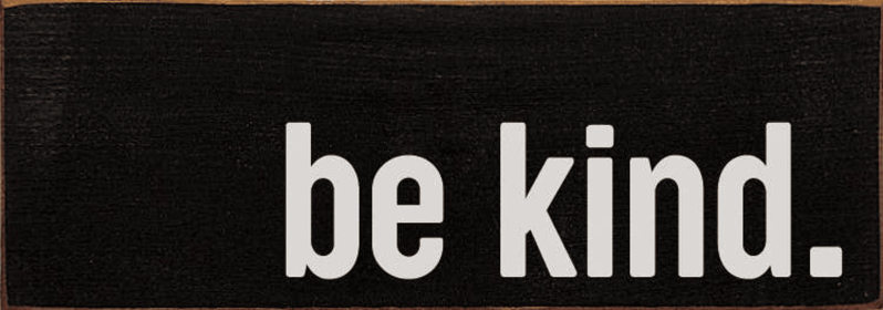 Be kind wood sign (Color: Old Black)
