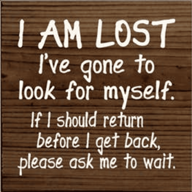 I am Lost Wood Sign (Color: Walnut Stain)