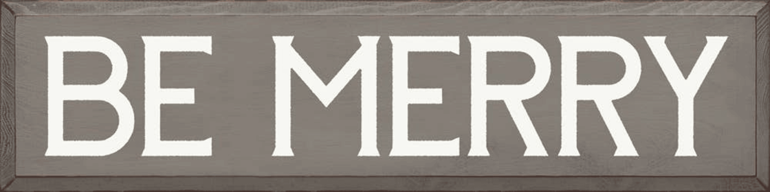 Be Merry (Color: Anchor Gray)