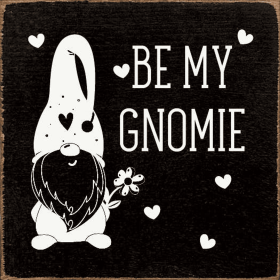 Be My Gnomie (Color: Old Black)