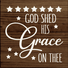 God Shed His Grace On Thee (Color: Walnut)