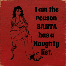 I am the reason santa has a naughty list. (Color: Old Red)