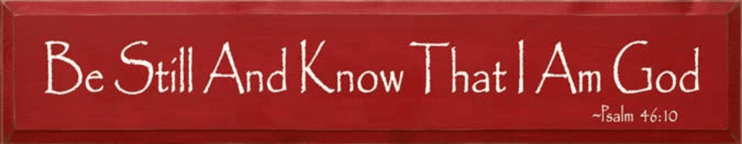 Be Still and Know that I am God Wood Sign (Color: Old Red)