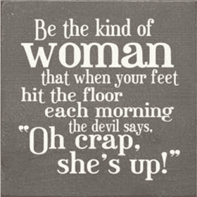 Be the Kind of Woman Wood Sign (Color: Old Anchor Gray)