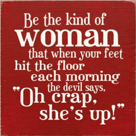 Be the Kind of Woman Wood Sign (Color: Old Red)