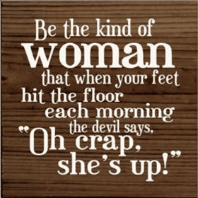 Be the Kind of Woman Wood Sign (Color: Walnut Stain)