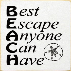 BEACH - Best Escape Anyone Can Have (Color: Old Cottage White)