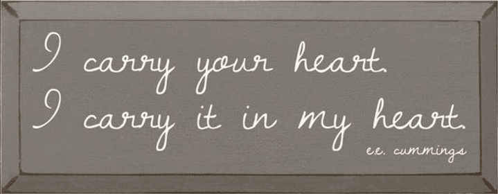 I Carry Your Heart Wood Sign (Color: Old Anchor Gray)