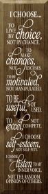 I Choose to Live by Choice Wood Sign (Color: Walnut Stain)