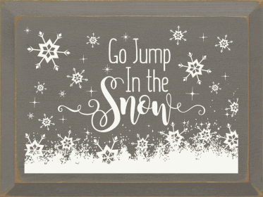 Go Jump In The Snow (Color: Old Anchor Gray)