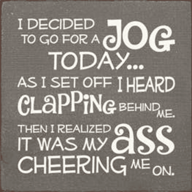 I Decided to Go for a Jog Wood Sign (Color: Old Anchor Gray)