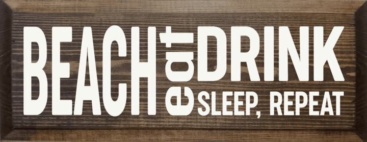Beach-Eat-Sleep-Repeat (Color: Walnut)