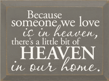 Because Someone We Love is in Heaven Wood Sign (Color: Old Black)