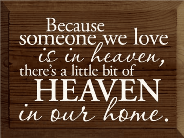 Because Someone We Love is in Heaven Wood Sign (Color: Walnut Stain)