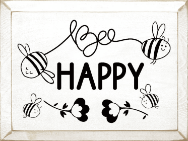 Bee Happy (Color: Cottage White)