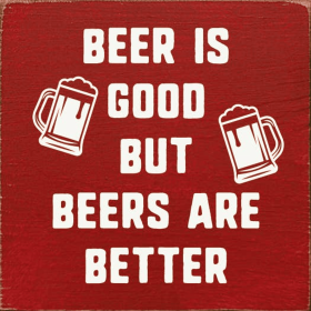 Beer Is Good But Beers Are Better (Color: Old Red)