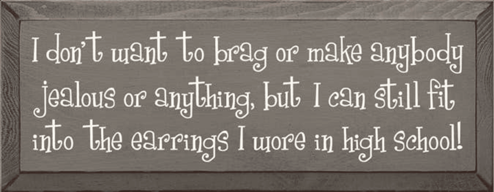 I Don't Want to Brag Wood Sign (Color: Old Anchor Gray)