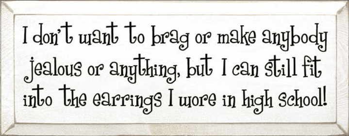 I Don't Want to Brag Wood Sign (Color: Old Cottage White)