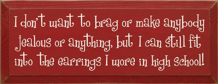 I Don't Want to Brag Wood Sign (Color: Old Red)