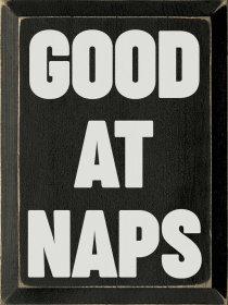 Good at Naps Wood Sign (Color: Old Black)