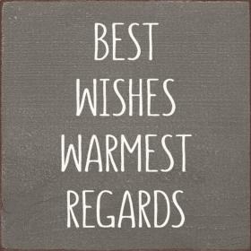 Best Wishes Warmest Regards Wood Sign (Color: Old Anchor Gray)