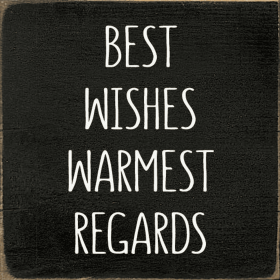 Best Wishes Warmest Regards Wood Sign (Color: Old Black)