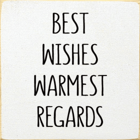 Best Wishes Warmest Regards Wood Sign (Color: Old Cottage White)