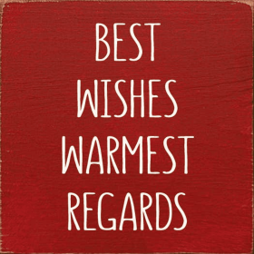 Best Wishes Warmest Regards Wood Sign (Color: Old Red)