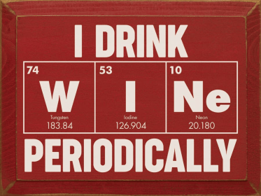 I Drink Wine Periodically Wood Sign (Color: Walnut Stain)