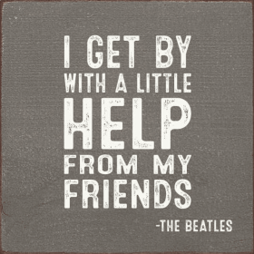 I Get By With A Little Help From My Friends - The Beatles (Color: Old Anchor Gray)