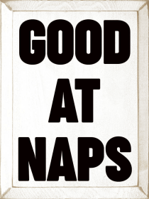 Good at Naps Wood Sign (Color: Old Cottage White)