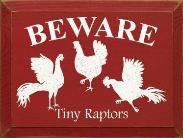 Beware: Tiny Raptors (Color: Old Red)