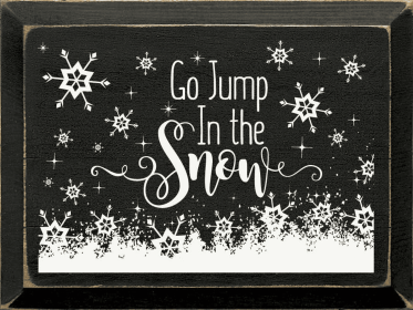Go Jump In The Snow (Color: Old Black)