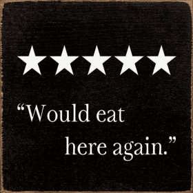 "Would eat here again" (Color: Old Black)