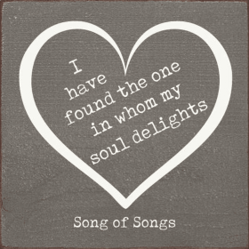 I Have Found The One In Whom My Soul Delights -Song Of Songs (Color: Old Anchor Gray)
