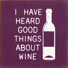 I have heard good things about wine (Color: Old Elderberry)