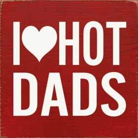 I Heart Hot Dads (Color: Old Red)
