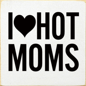 I Heart Hot Moms (Color: Old Cottage White)