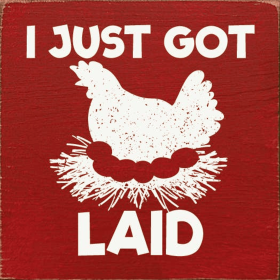 I Just Got Laid (Chicken) (Color: Old Red)
