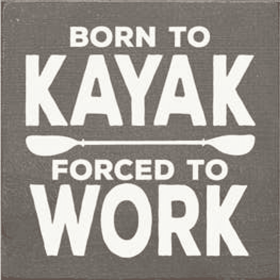 Born to Kayak Wood Sign (Color: Old Anchor Gray)