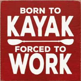 Born to Kayak Wood Sign (Color: Old Red)