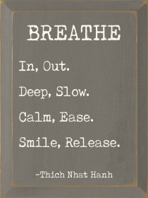 Breathe. In, Out. Deep, Slow. Calm, Ease. Smile Release. (Color: Old Anchor Gray)