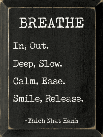 Breathe. In, Out. Deep, Slow. Calm, Ease. Smile Release. (Color: Old Black)