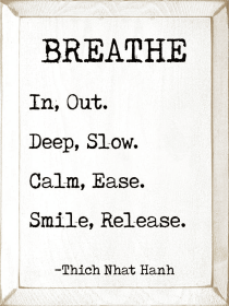Breathe. In, Out. Deep, Slow. Calm, Ease. Smile Release. (Color: Old Cottage White)