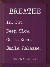 Breathe. In, Out. Deep, Slow. Calm, Ease. Smile Release. (Color: Old Elderberry)