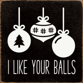 I like your balls (Color: Old Black)