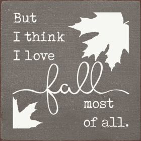 but I think I love fall most of all. (tile) (Color: Old Anchor Gray)