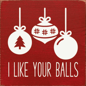 I like your balls (Color: Old Red)