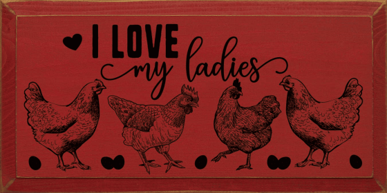 I Love My Ladies (Chickens) (Color: Old Red)